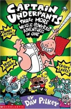 Paperback Three More Wedgie-Powered Adventures in One (Captain Underpants) Book