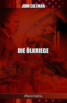Paperback Die Ölkriege: Geschichte der US-Ölkriege [German] Book