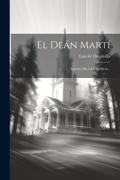 Paperback El Deán Martí: Apuntes Bio-bibliográficos... [Spanish] Book