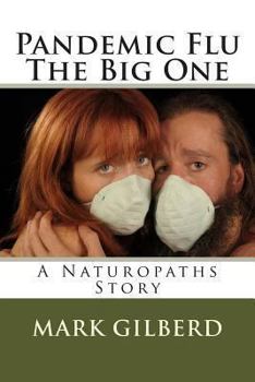 Paperback Pandemic Flu The Big One A Naturopaths Story Book