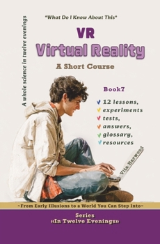 Virtual Reality: From Early Illusions to a World You Can Step Into (In Twelve Evenings)