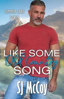 Like Some Old Country Song - Book #1 of the Summer Lake Silver