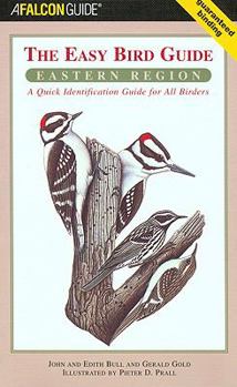 Paperback The Easy Bird Guide: Eastern Region: A Quick Identification Guide for All Birders Book
