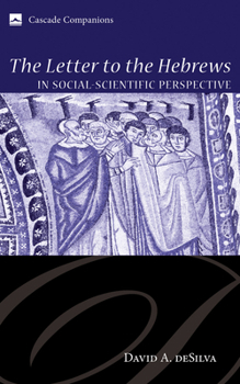 Paperback The Letter to the Hebrews in Social-Scientific Perspective Book