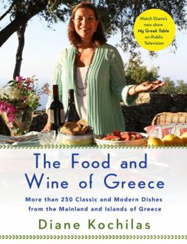 Paperback The Food and Wine of Greece: More Than 250 Classic and Modern Dishes from the Mainland and Islands of Greece Book