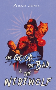 Paperback The Good, the Bad and the Werewolf Book