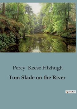 Tom Slade on the River - Book #3 of the Tom Slade