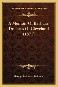 Paperback A Memoir Of Barbara, Duchess Of Cleveland (1871) Book