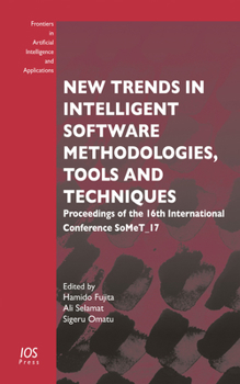 Paperback New Trends in Intelligent Software Methodologies, Tools and Techniques: Proceedings of the 16th International Conference (Somet_17) Book