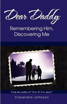 Paperback Dear Daddy: Remembering Him, Discovering Me Book