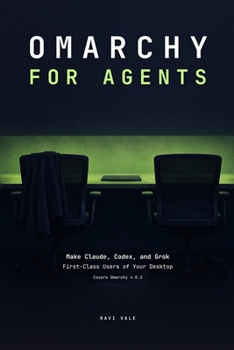 Omarchy for Agents: Make Claude, Codex, and Grok First-Class Users of Your Desktop