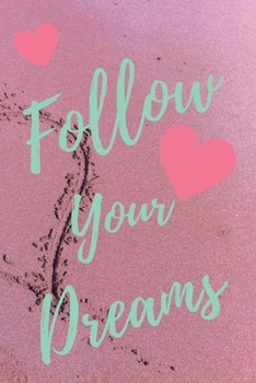 Paperback "Follow Your Dreams" Notebook/Journal book 120 Pages 6x9 Soft Cover (Paperback) gift Book