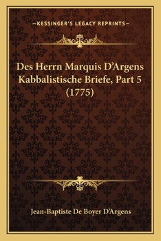 Paperback Des Herrn Marquis D'Argens Kabbalistische Briefe, Part 5 (1775) [German] Book