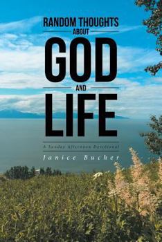 Paperback Random Thoughts About God And Life: (A Sunday Afternoon Devotional) Book