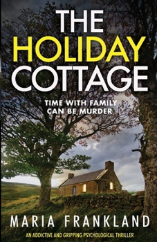 Paperback The Holiday Cottage: Time with family can be murder Book