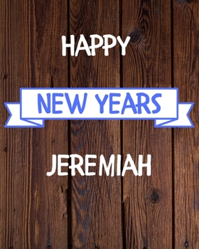 Happy New Years Jeremiah's: 2020 New Year Planner Goal Journal Gift for Jeremiah  / Notebook / Diary / Unique Greeting Card Alternative