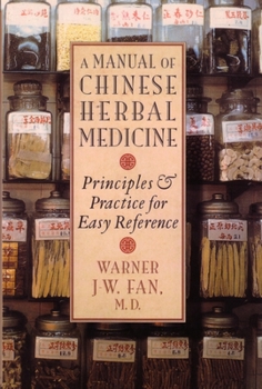 Paperback Manual of Chinese Herbal Medicine: Principles and Practice for Easy Reference Book