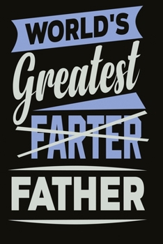 Paperback World's greatest farter - father notebook: Notebook for fathers day and Journal with 120 lined pages 6x9 inches Book