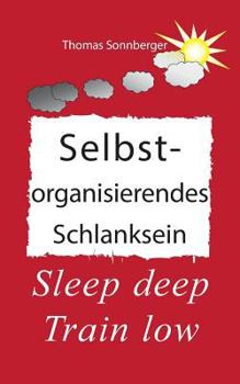 Selbstorganisierendes Schlanksein: Befreiung, Geist, Emotionen, Diät, Ernährung, Bewegung