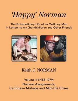 Paperback 'Happy' Norman, Volume II (1958-1979): Nuclear Assignments, Caribbean Mishaps and Mid-Life Crises Book