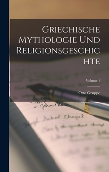 Hardcover Griechische Mythologie Und Religionsgeschichte; Volume 1 [German] Book