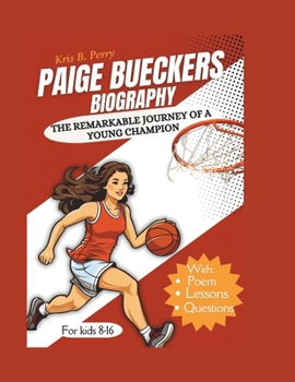 PAIGE BUECKERS BIOGRAPHY: The Remarkable Journey of a Young Champion