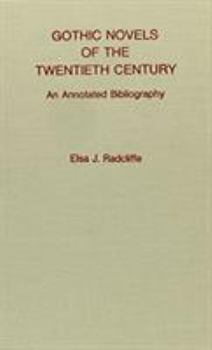 Hardcover Gothic Novels of the Twentieth Century: An Annotated Bibliography Book