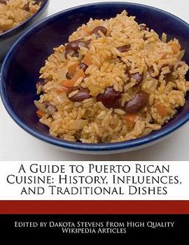 Paperback A Guide to Puerto Rican Cuisine: History, Influences, and Traditional Dishes Book