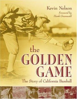 Paperback The Golden Game: The Story of California Baseball Book