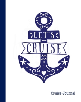 Paperback Cruise Journal: A Vacation Trip Notebook To Record As You Travel By Cruise Ship Book