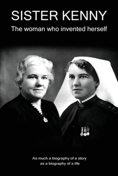 Paperback Sister Kenny: The woman who invented herself Book