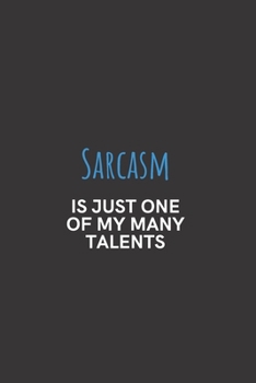 Sarcasm is Just One of My Many Talents: Medium Lined Notebook/Journal for Work, School, and Home Funny Solid Black