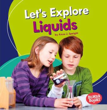 Let's Explore Liquids - Book  of the A First Look at Physical Science