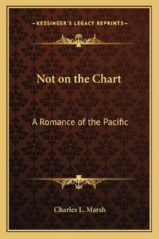 Paperback Not on the Chart: A Romance of the Pacific Book