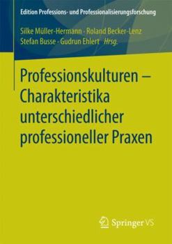 Paperback Professionskulturen - Charakteristika Unterschiedlicher Professioneller Praxen [German] Book