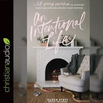 Audio CD An Intentional Life: A Life-Giving Invitation to Uncover Your Passions and Unlock Your Purpose Book