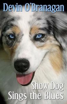 Show Dog Sings the Blues - Book #2 of the Show Dog Diaries