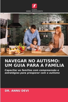 Navegar No Autismo: Um Guia Para a Família (Portuguese Edition)