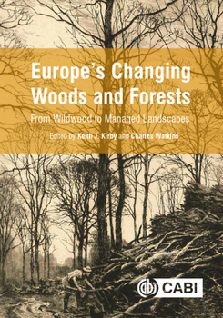 Paperback Europe's Changing Woods and Forests: From Wildwood to Managed Landscapes Book