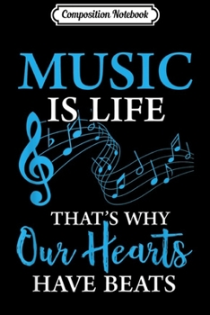 Composition Notebook: Music Is Life That's Why Our Hearts Have Beats  Journal/Notebook Blank Lined Ruled 6x9 100 Pages