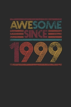 Awesome Since 1999: Graph Ruled Notebook / Journal (6 X 9 - 5 X 5 Graph Ruled) - Birthday Gift and Anniversary Gift for Women And Men
