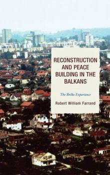 Hardcover Reconstruction and Peace Building in the Balkans: The Brcko Experience Book