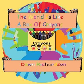 Paperback The World Is Like A Box Of Crayons Book