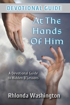 Paperback At The Hands of Him: A Devotional Guide to Hidden B'Lessons Book
