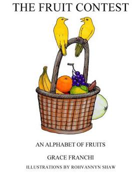 Paperback The Fruit Contest: An Alphabet Of Fruits Book
