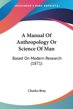 Paperback A Manual Of Anthropology Or Science Of Man: Based On Modern Research (1871) Book
