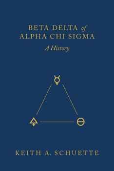 Paperback Beta Delta of Alpha Chi Sigma (A History) Book