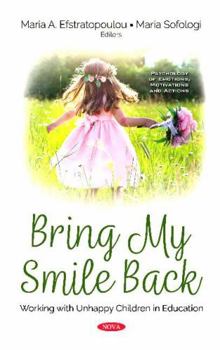 Hardcover Bring My Smile Back: Working With Unhappy Children in Education Book