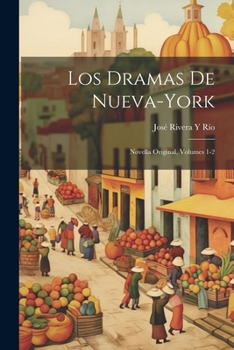 Paperback Los Dramas De Nueva-York: Novella Original, Volumes 1-2 [Spanish] Book
