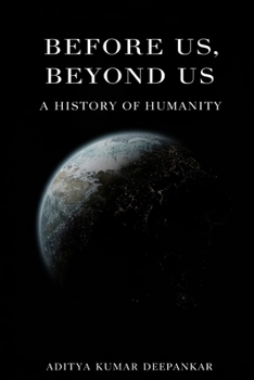 Paperback Before Us, Beyond Us: A History of Humanity Book